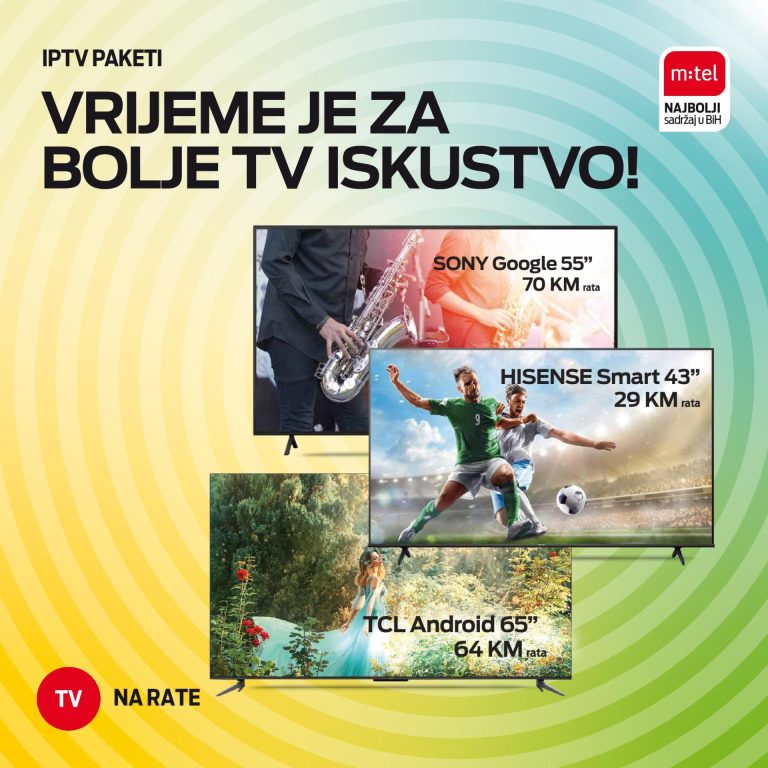 Savršena kombinacija – m:tel IPTV paketi sa popustom i televizori na rate