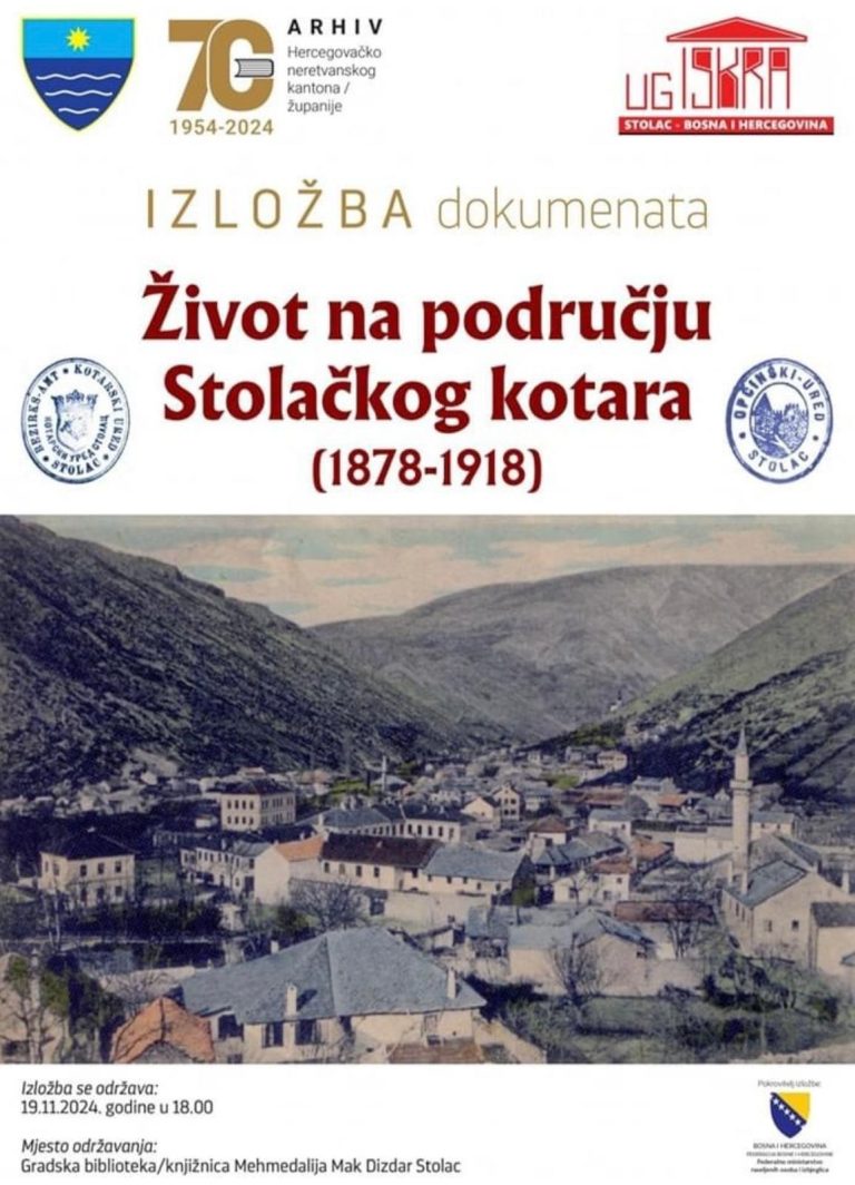 Arhiv HNK/Ž: Izložba “Život na području stolačkog kotara ( 1878-1918 )”