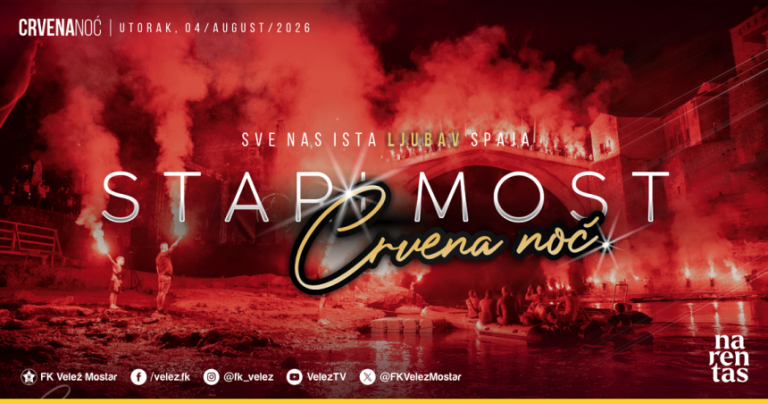 FK Velež organizuje Crvenu noć pod Starim mostom: “Put u Evropu, priča koju smo zajedno napisali”